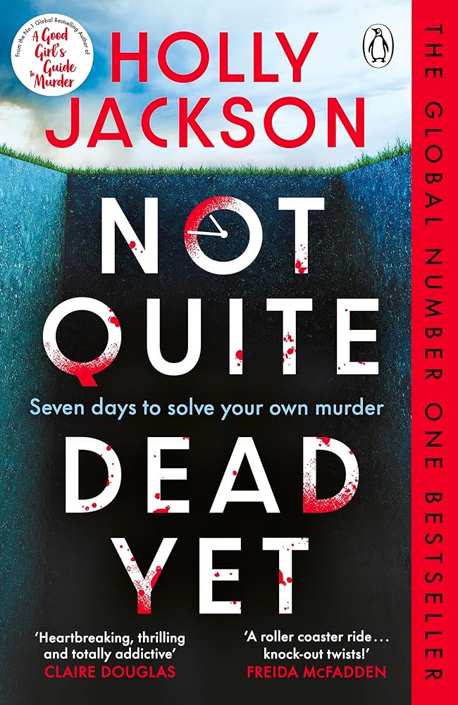 Not Quite Dead Yet: Jet Has 7 Days to Solve Her Own Murder - The Addictive Sunday Times Bestselling Thriller from the Author of A Good Girl’s Guide to Murder cover image