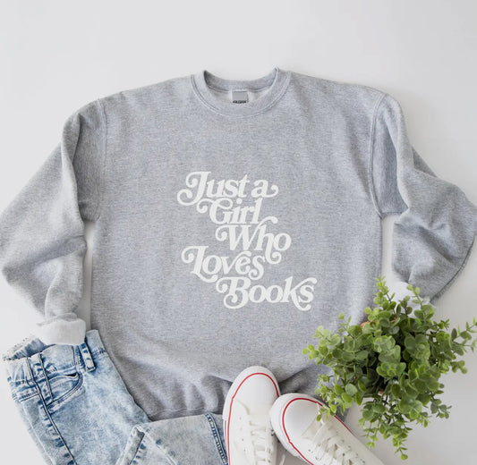 Just a Girl Who Loves Books | Sweatshirt