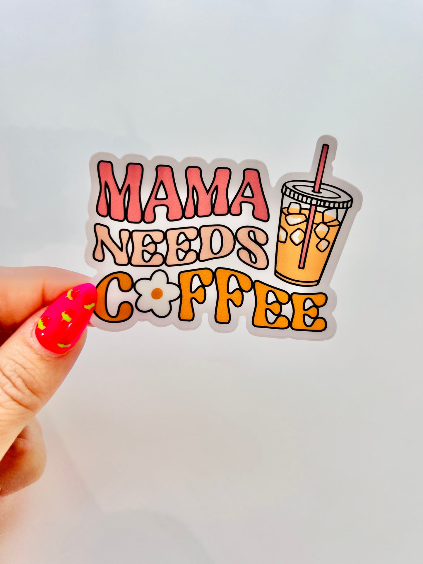 Mama Needs Coffee / Sticker