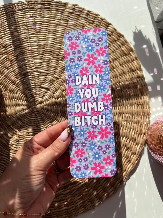 Dain You Dumb Bitch Bookmark