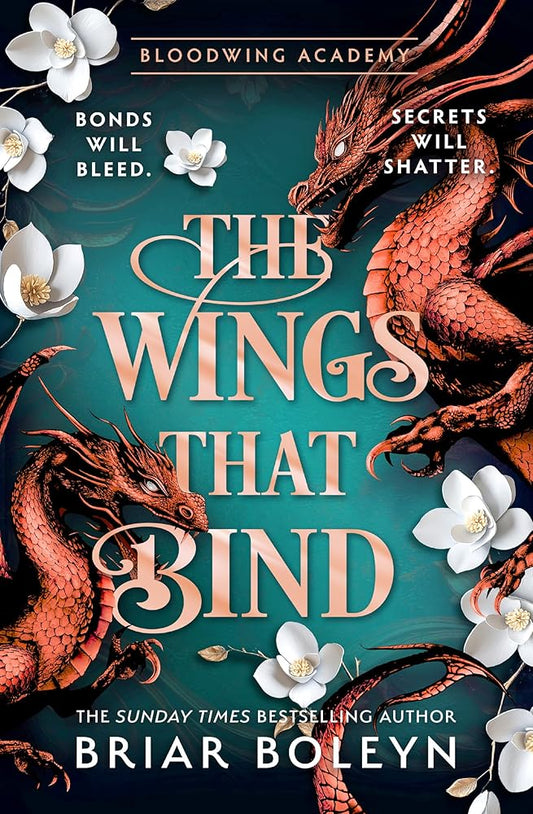 The Wings That Bind: The new and hottest, MUST-READ dark academia, enemies-to-lovers fantasy romance, with dragons and vampires! (Bloodwing Academy, Book 3) cover image