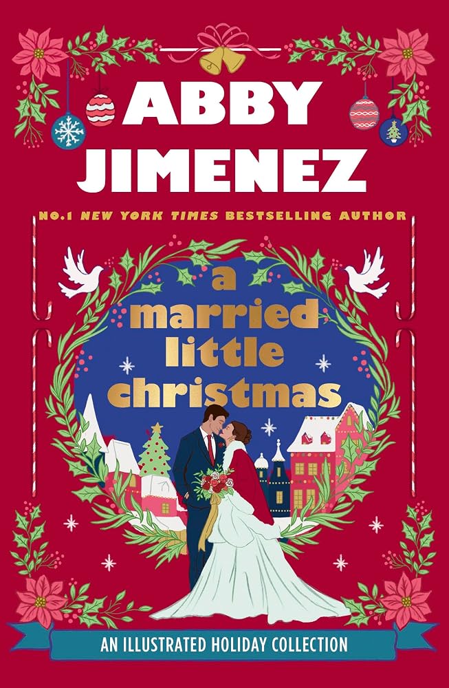 A Married Little Christmas: Bring on the holiday cheer in this delightful collection of three novellas that will make the perfect gift with four-color endpapers and full-page illustrations. cover image