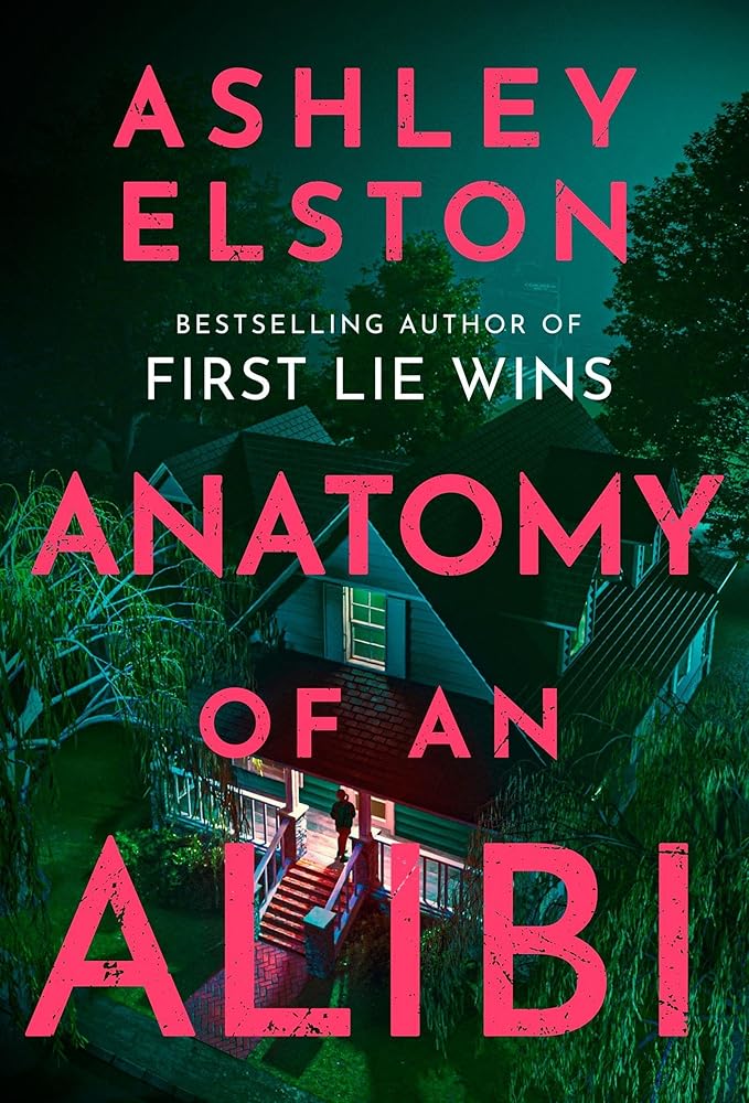 Anatomy of an Alibi: The Feverishly Addictive New Thriller from the No. 1 Bestselling Author of First Lie Wins cover image