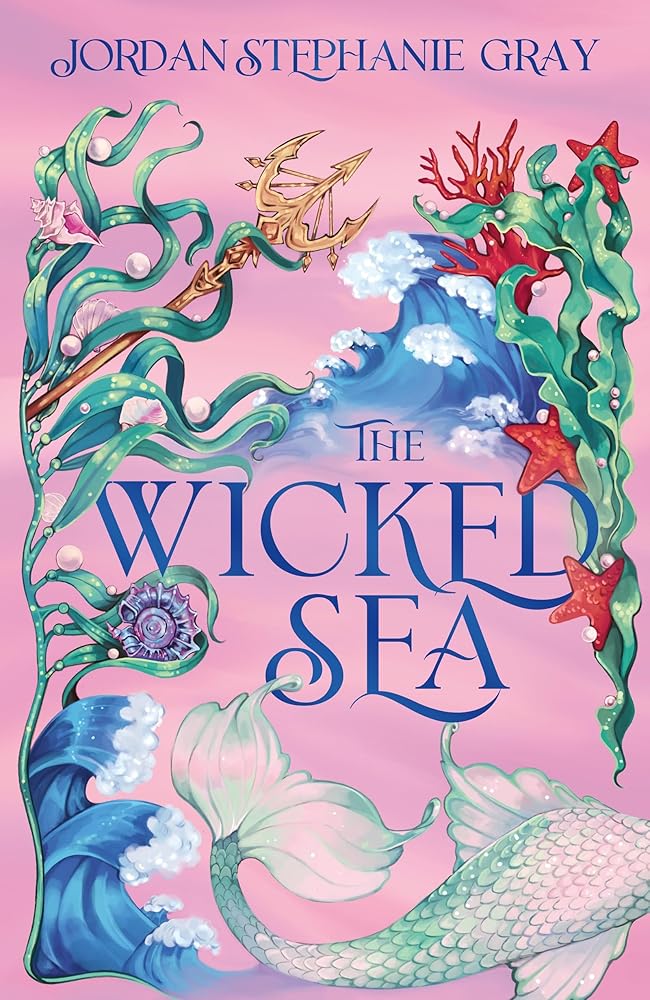 The Wicked Sea: the utterly addictive enemies-to-lovers mermaid romantasy sensation cover image