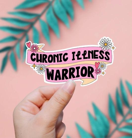 Chronic Illness Warrior / sticker