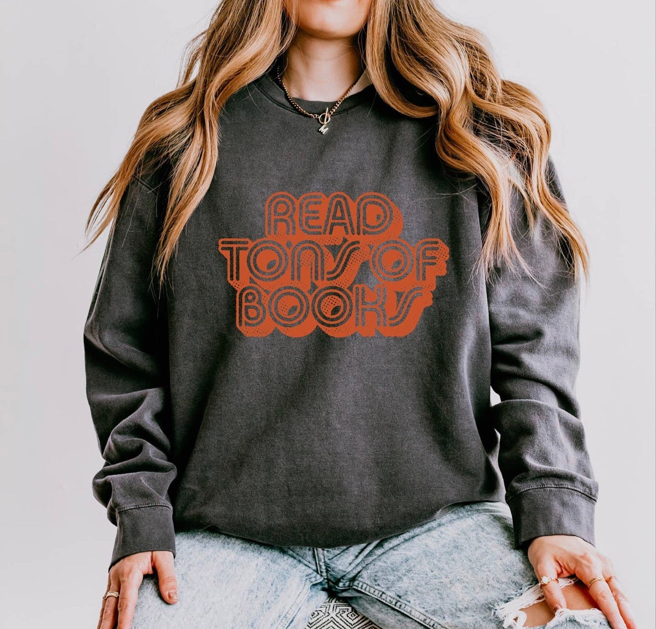 Read Tons Of Books Sweatshirt Pre-Order