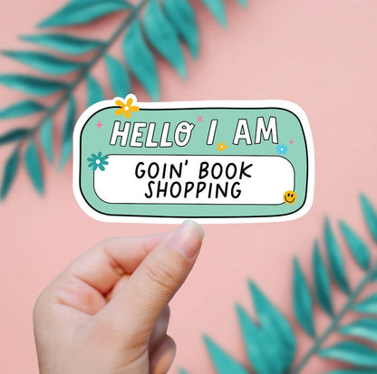 Hello I’m Goin’ Book Shopping / sticker