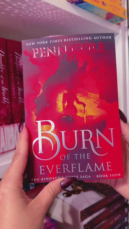 Burn of the Everflame: The epic final book in the Kindred's Curse Saga! (Uk edition, Paperback) (imperfect copy)